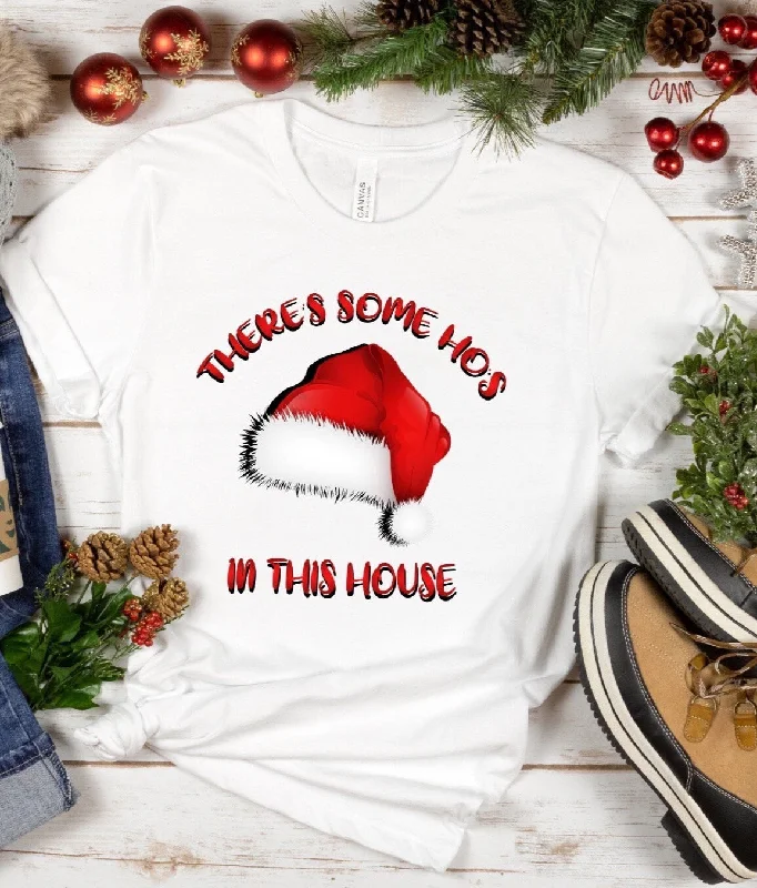 There's Some Ho's In This House T-Shirt, Funny Santa Claus Shirt, Christmas T-Shirt, Holiday Season T-Shirt, Merry And Bright Xmas Tee, G028